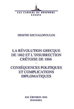 La Révolution Grecque de 1862 et L'insurrection Crétoise de 1866