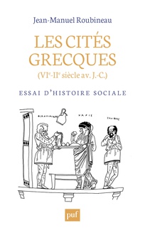 Les cites grecques (VIe-IIe siecle av. J.-C.) Essai d’histoire sociale