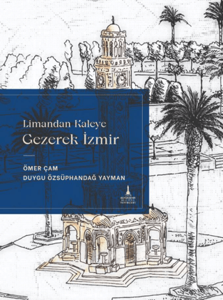 Limandan Kaleye Gezerek İzmir