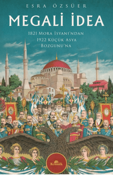 Megali İdea 1821 Mora İsyanı’ndan 1922 Küçük Asya Bozgunu’na