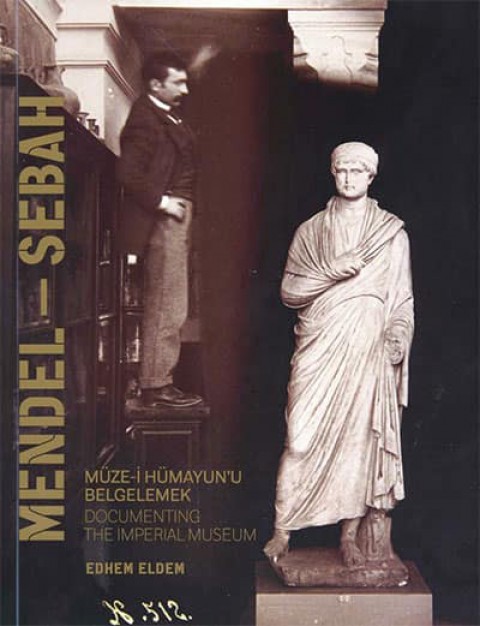 Mendel-Sebah Müze-i Hümayun'u Belgelemek / Documenting the Imperial Museum