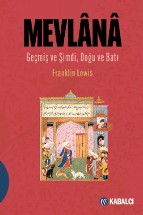 Mevlana. Geçmiş ve Şimdi, Doğu ve Batı