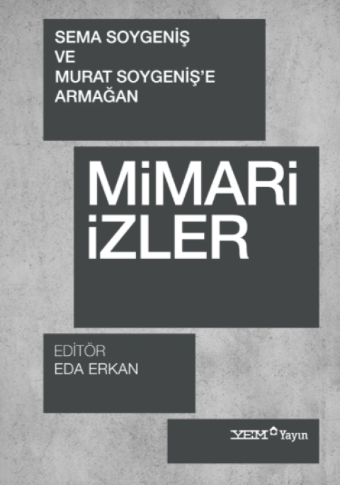 Mimari İzler - Sema Soygeniş ve Murat Soygeniş’e Armağan