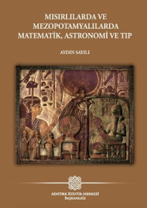Mısırlılarda ve Mezopotamyalılarda Matematik, Astronomi ve Tıp