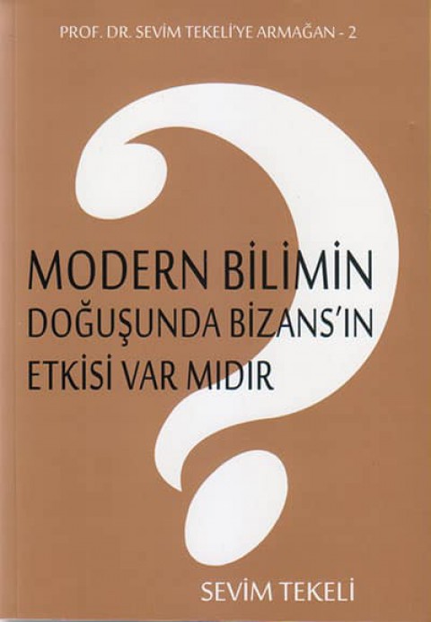 Modern Bilimin Doğuşunda Bizans'ın Etkisi Var Mıdır?