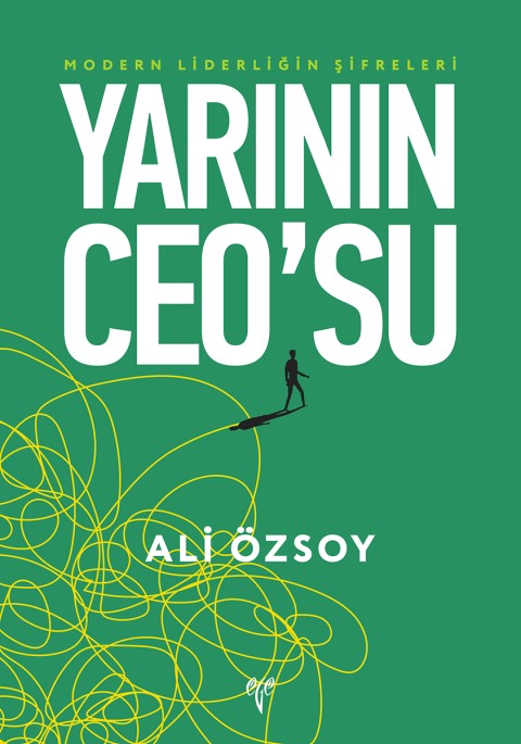 Modern Liderliğin Şifreleri Yarının Ceo'su