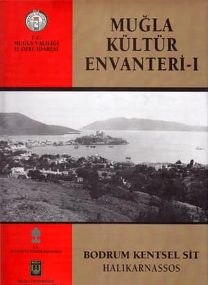 Muğla Kültür Envanteri I - Bodrum Kentsel Sit. Halikarnassos