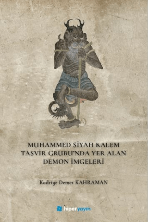 Muhammed Siyah Kalem Tasvir Grubu’nda Yer Alan Demon İmgeleri