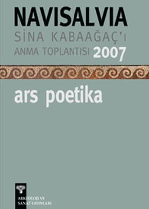 Navisalvia. Sina Kabaağaç'ı Anma Toplantısı 2007 - Ars Poetika