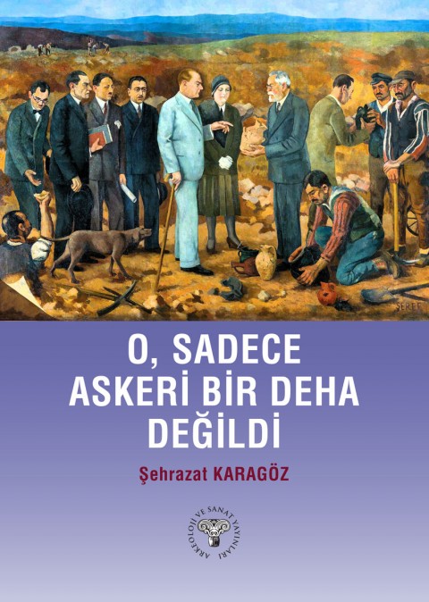 O Sadece Askeri Bir Deha Değildi