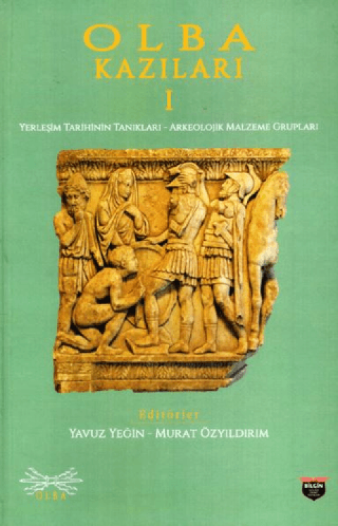 Olba Kazıları 1 Yerleşim Tarihinin Tanıkları-Arkeolojik Malzeme Grupları