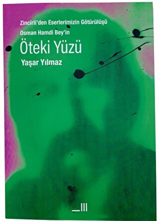 Osman Hamdi Bey’in Öteki Yüzü Osman Hamdi Bey’in Öteki Yüzü
