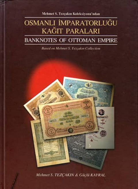 Osmanlı İmparatorluğu Kağıt Paraları Kataloğu / Catalogue of Banknotes of Ottoman Empire