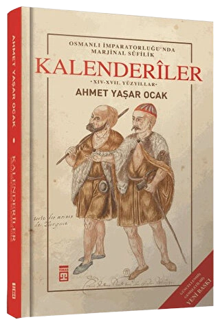 Osmanlı İmparatorluğu'nda Marjinal Sufilik: Kalenderiler 14. - 17. Yüzyıllar