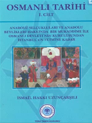 Osmanlı Tarihi 1. Cilt - Osmanlı Devleti'nin Kuruluşundan İstanbul'un Fethine Kadar
