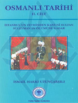 Osmanlı Tarihi 2. Cilt - İstanbul'un Fethinden Kanuni Sultan Süleyman'ın Ölümüne Kadar