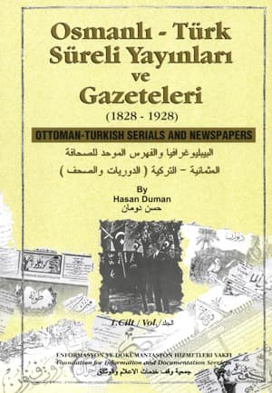 Osmanlı-Türk Süreli Yayınları ve Gazeteleri (1828-928) Ottoman-Turkish Serials and Newspapers