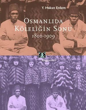 Osmanlı'da Köleliğin Sonu 1800-1909