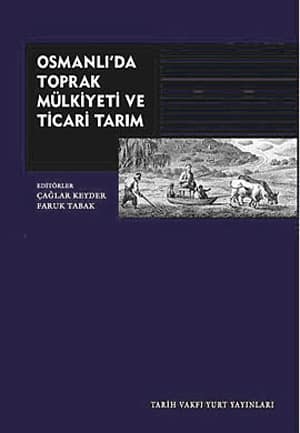 Osmanlı'da Toprak Mülkiyeti ve Ticari Tarım