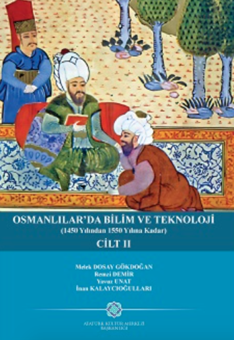 Osmanlılar’da Bilim ve Teknoloji Cilt II (1450 Yılından 1550 Yılına Kadar)