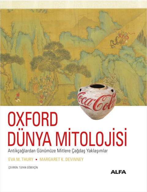 Oxford Dünya Mitolojisi (Ciltli) Antikçağlardan Günümüze Mitlere Çağdaş Yaklaşımlar