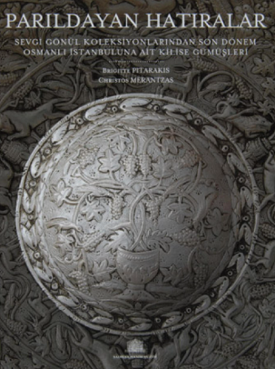 Parıldayan Hatıralar - Sevgi Gönül Koleksiyonlarından Son Dönem Osmanlı İstanbuluna Ait Kilise Gümüşleri