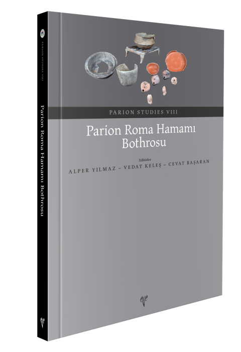 Parion Studies VIII - Parion Roma Hamamı Bothros’u