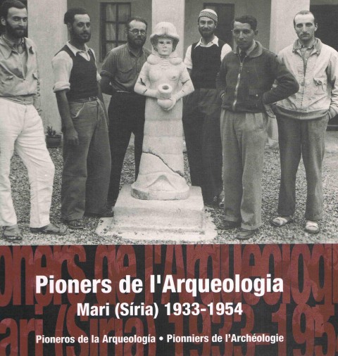 Pioners de l'arqueologia Mari (Siria) 1933 - 1954