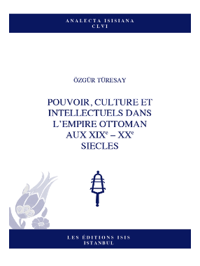 Pouvoir, Culture et Intellectuels dans L'Empire Ottoman aux 19e – 20e Siècles