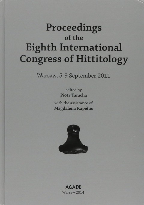Proceedings of the Eighth International Congress of Hittitology, Warsaw, 5-9 September 2011