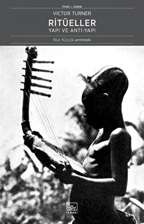 Ritüeller: Yapı ve Anti-Yapı Ritüeller: Yapı ve Anti-Yapı