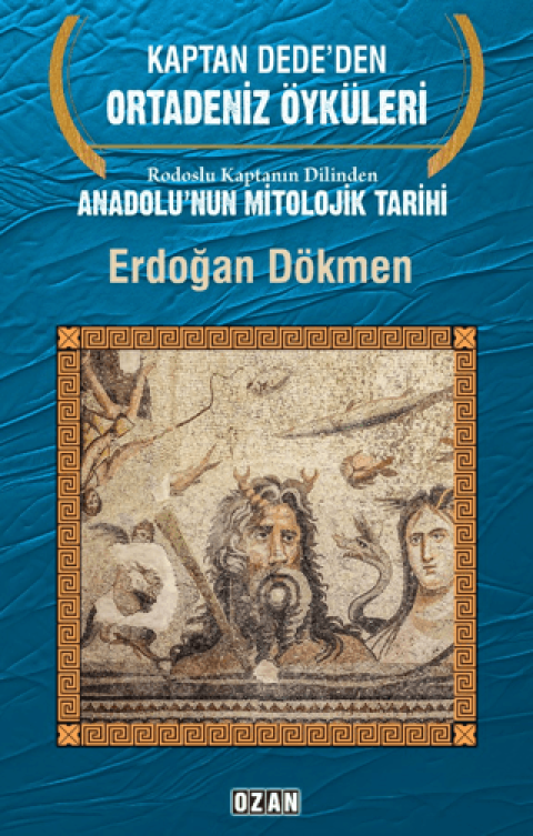 Rodoslu Kaptanın Dilinden Anadolu'nun Mitolojik Tarihi