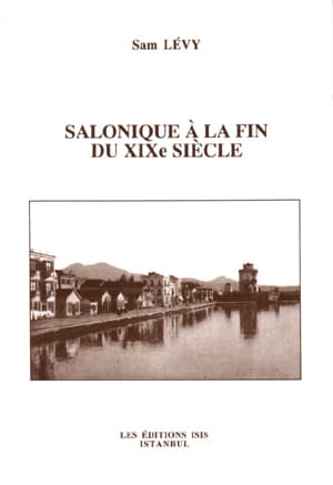 Salonique a la fin du XIXe Siecle