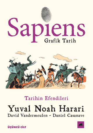 Sapiens: Grafik Tarih 3 Tarihin Efendileri