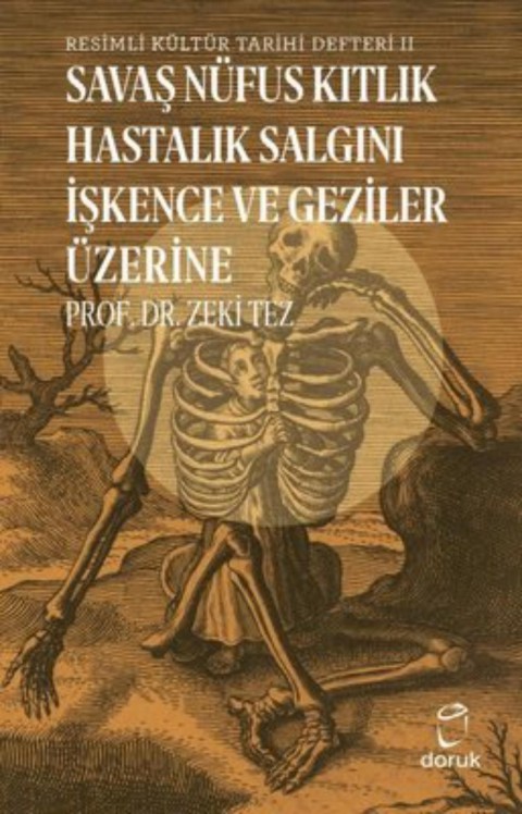 Savaş Nüfus Kıtlık Hastalık İşkence ve Geziler Üzerine - Resimli Kültür Tarihi Defteri 2