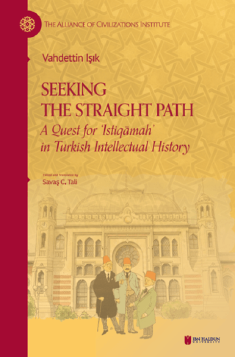Seeking The Straight Path A Quest for ‘Istiqāmah’ in Turkish Intellectual History