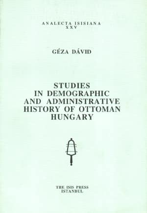 Studies in Demographic and Administrative History of Ottoman Hungary