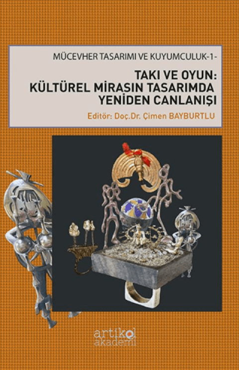 Takı ve Oyun: Kültürel Mirasın Tasarımda Yeniden Canlanışı