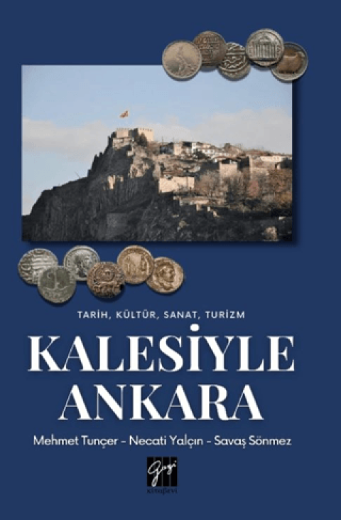 Tarih, Kültür, Sanat, Turizm Kalesiyle Ankara Tarih, Kültür, Sanat, Turizm Kalesiyle Ankara