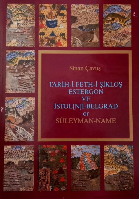 Tarih-i feth-i Şikloş Estergon ve Istol(n)i-Belgrad or Süleyman-name