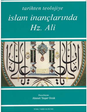 Tarihten Teolojiye İslam İnançlarında Hz. Ali