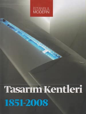 Tasarım Kentleri 1851-2008