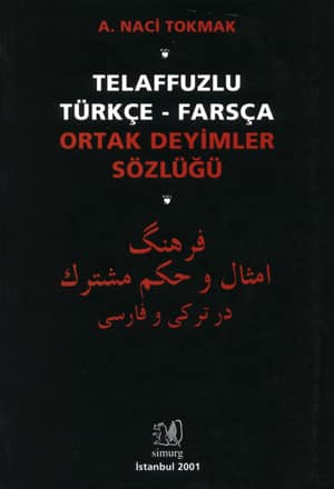 Telaffuzlu Türkçe-Farsça Ortak Deyimler Sözlüğü