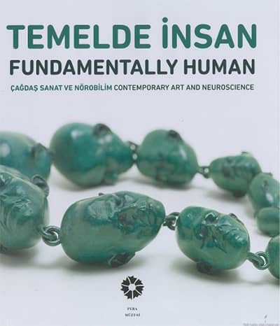 Temelde İnsan. Çağdaş Sanat ve Nörobilim