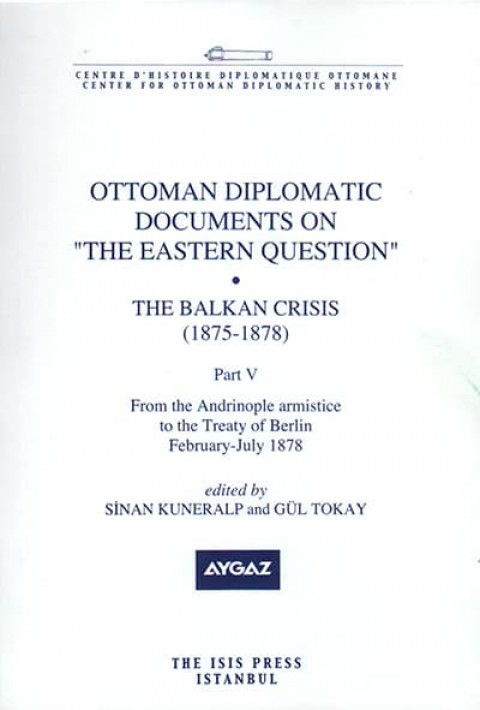 The Balkan Crisis (1875-1878) Part V - From the Andrinople Armistice to the Treaty of Berlin