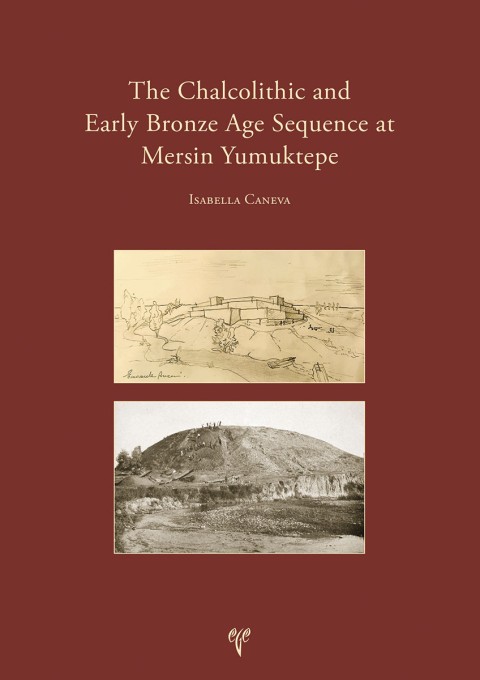 The Chalcolithic and Early Bronze Age Sequence at Mersin Yumuktepe