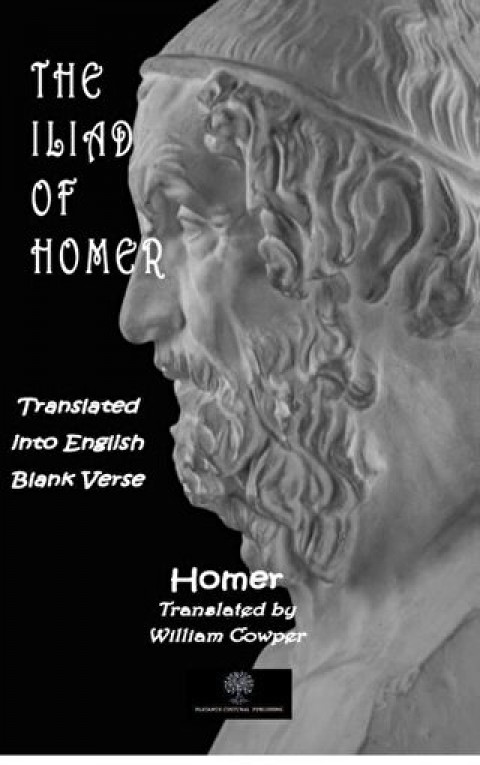 The Iliad of Homer The Iliad of Homer