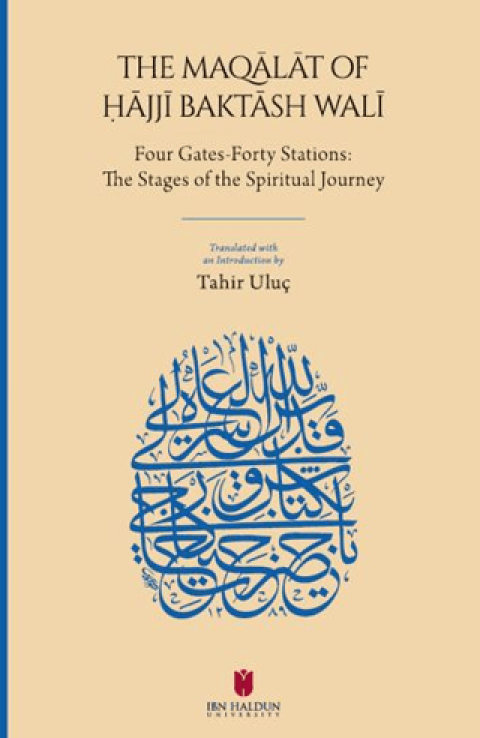 The Maqālāt of Ḥājjī Baktāsh Walī: Four Gates-Forty Stations: The Stages of the Spiritual Journey