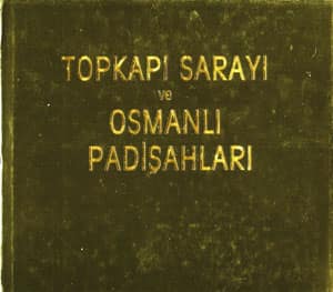 Topkapı Sarayı ve Osmanlı Padişahları