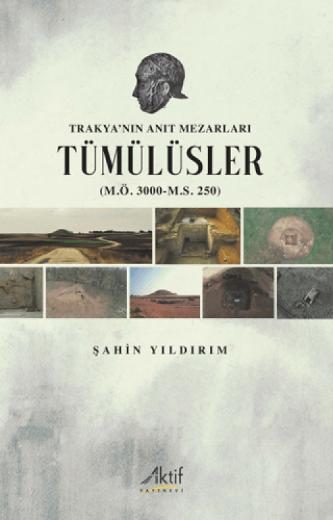 Trakya’nın Anıt Mezarları Tümülüsler (M.Ö. 3000-M.S. 250) Trakya’nın Anıt Mezarları Tümülüsler (M.Ö. 3000-M.S. 250)